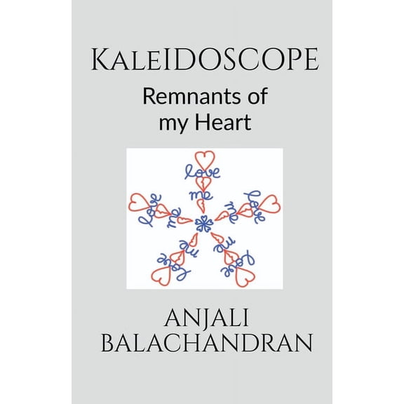 Kaleidoscope: Remnants of my Heart, (Paperback)