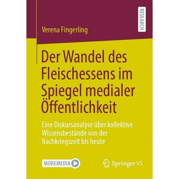 Der Wandel Des Fleischessens Im Spiegel Medialer Ãffentlichkeit: Eine Diskursanalyse Ãber Kollektive WissensbestÃ¤nde Von, (Paperback)