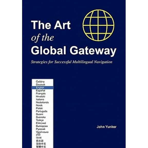 The Art of the Global Gateway: Strategies for Successful Multilingual Navigation