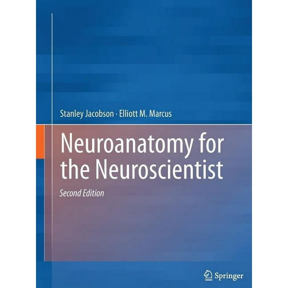 Neuroanatomy for the Neuroscientist, (Paperback)