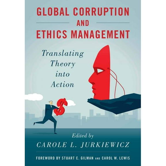 Global Corruption and Ethics Management: Translating Theory into Action, (Paperback)