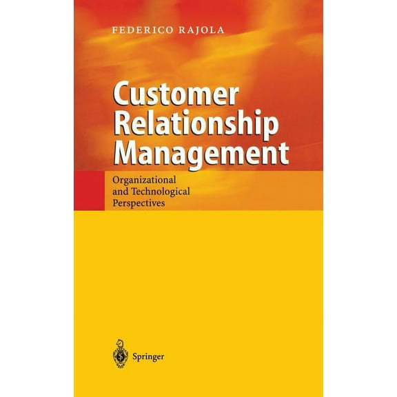 Customer Relationship Management: Organizational and Technological Perspectives, (Hardcover)
