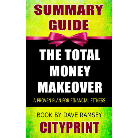 Summary of The Total Money Makeover : A Proven Plan for Finance Fitness | Book by Dave Ramsey -