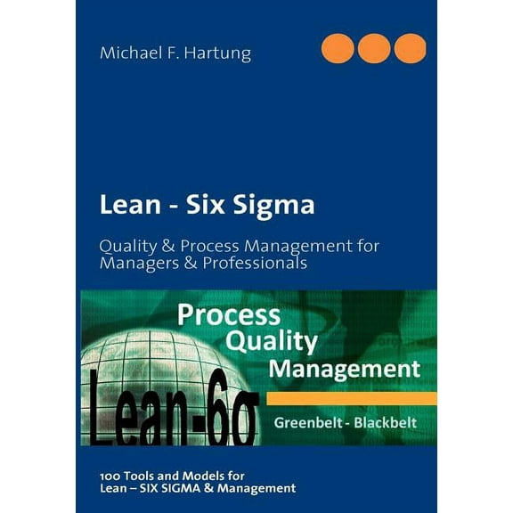 Lean - Six Sigma: Quality & Process Management for Managers & Professionals, (Paperback)
