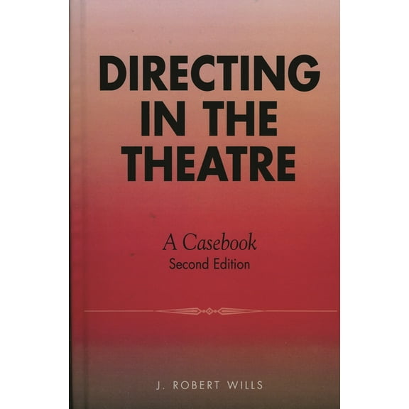 Directing in the Theatre: A Casebook, (Hardcover)