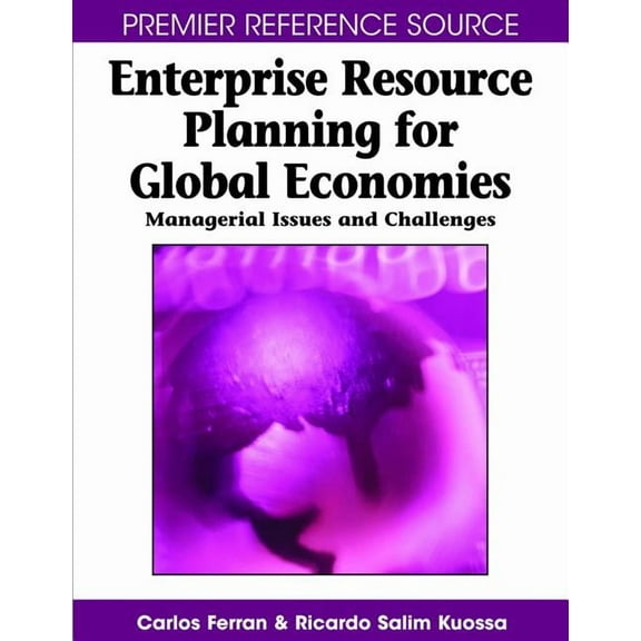 Premier Reference Source: Enterprise Resource Planning for Global Economies: Managerial Issues and Challenges (Hardcover)