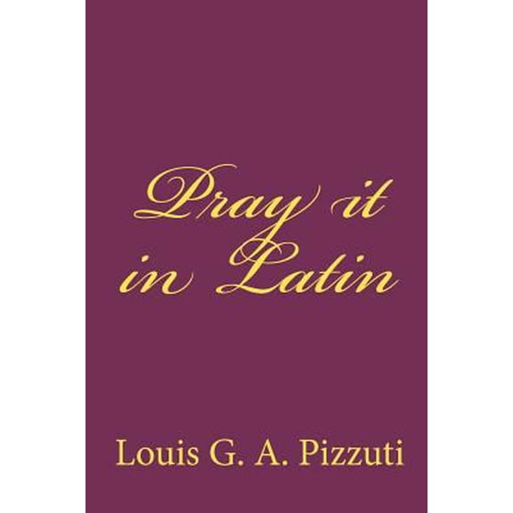 Pre-Owned Pray it in Latin (Paperback) 1449518214 9781449518219