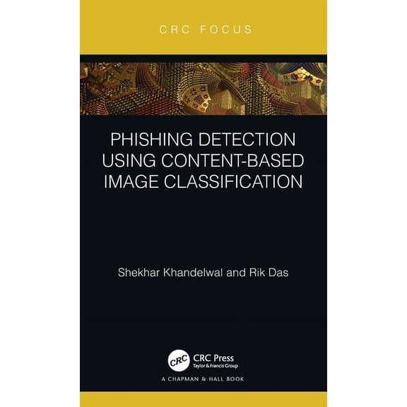 Phishing Detection Using Content-Based Image Classification, (Hardcover)