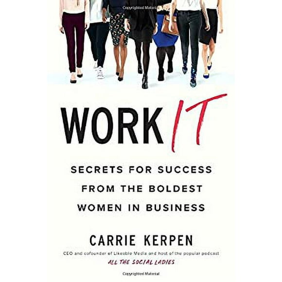 Work It : Secrets for Success from the Boldest Women in Business 9780143131816 Used / Pre-owned