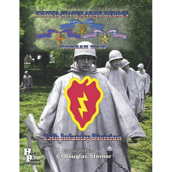 United States Army Heroes Korean War: 25th Infantry Division
