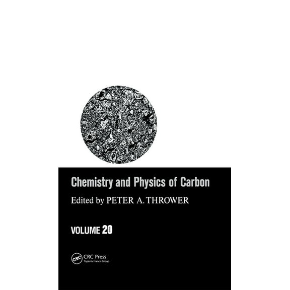 Chemistry and Physics of Carbon Chemistry & Physics of Carbon: Volume 20, (Hardcover)