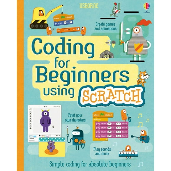 Pre-Owned Coding for Beginners: Using Scratch (Hardcover) by Jonathan Melmoth, Louie Stowell, Rosie Dickins
