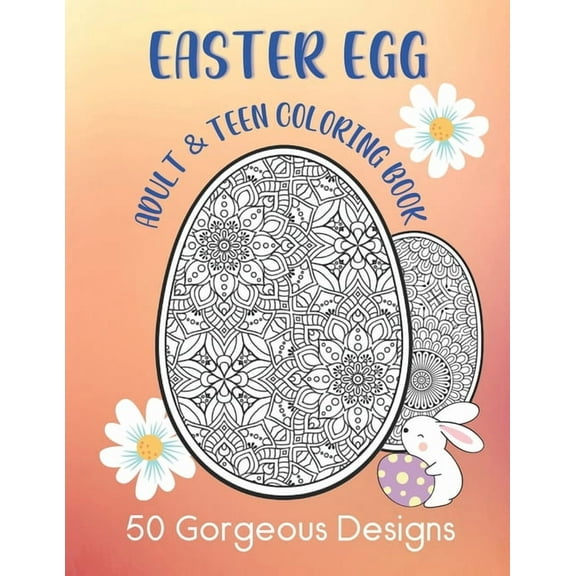 Easter Egg Adult & Teen Coloring Book: 50 Gorgeous Designs: Intricate Fun Color Pages (Paperback)