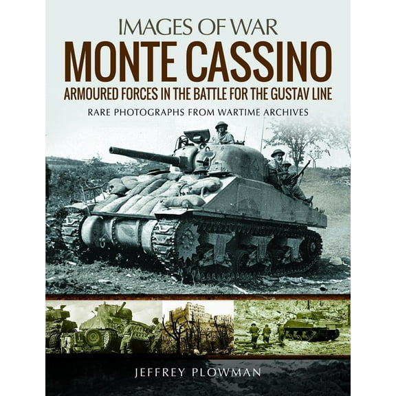 Images of War: Monte Cassino: Amoured Forces in the Battle for the Gustav Line (Paperback)