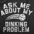 thumbnail image 2 of Mens Ask Me About My Dinking Problem T Shirt Funny Pickleball Lovers Joke Tee for Guys Graphic Tees, 2 of 9