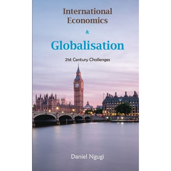 International Economics and Globalisation: 21st Century Challenges, (Paperback)