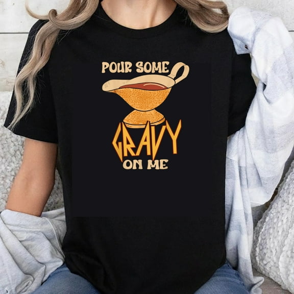 100% Cotton Pour Some Gravy On Me Thanksgiving Shirt Funny Turkey Day T-Shirt for Women Men Humor Food Lover Gift