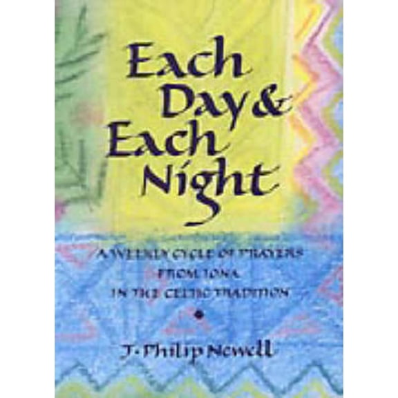Pre-Owned Each Day and Each Night: A Weekly Cycle of Prayers from Iona in the Celtic Tradition (Paperback) 094798853X 9780947988531