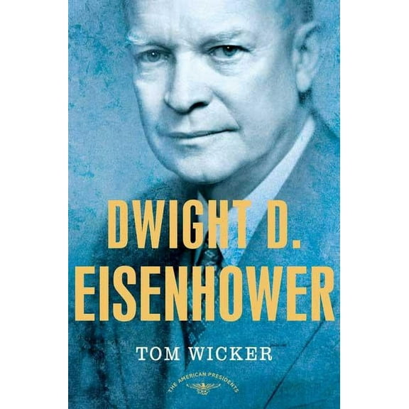 American Presidents Dwight D. Eisenhower: The American Presidents Series: The 34th President, 1953-1961, (Hardcover)