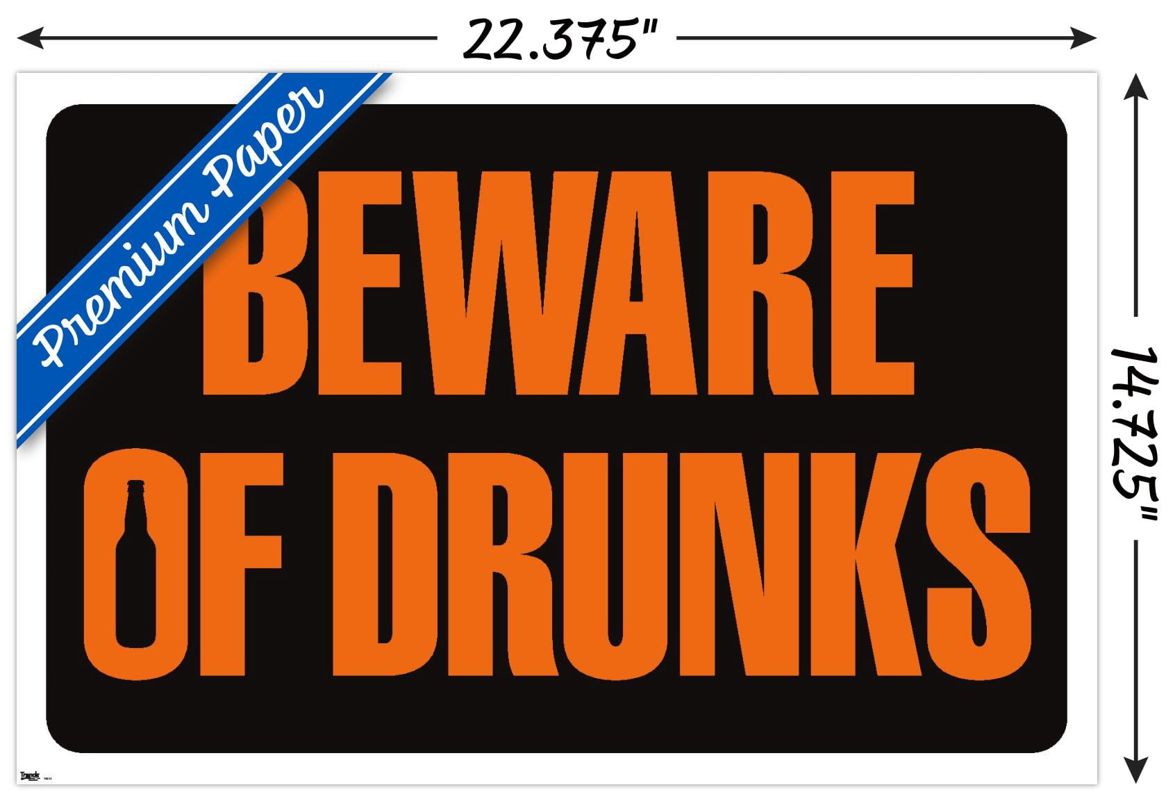 Beware of Drunks Wall Poster, 14.725" x 22.375"