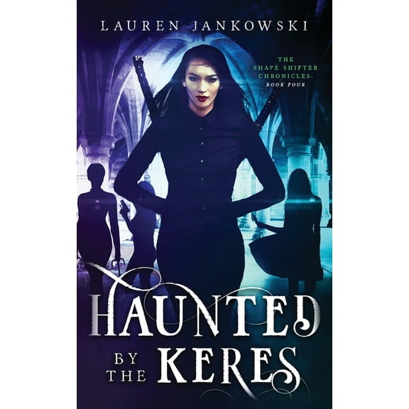 Shape Shifter Chronicles Haunted by the Keres, Book 4, (Paperback)