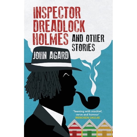 Inspector Dreadlock Holmes and Other Stories (Paperback) by John Agard