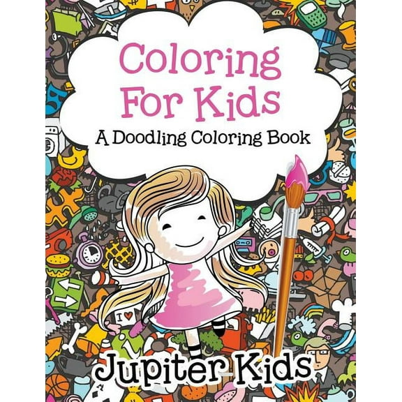 Coloring For Kids, a Doodling Coloring Book (Paperback)
