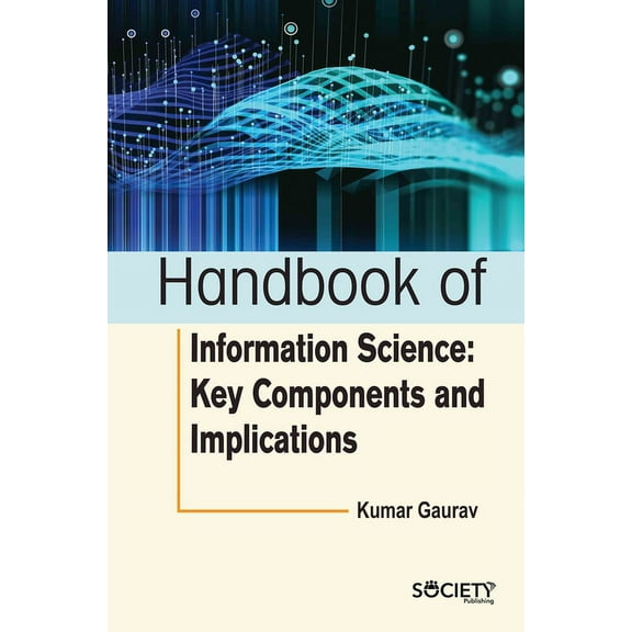 Handbook of Information Science: Key Components and Implications, (Hardcover)