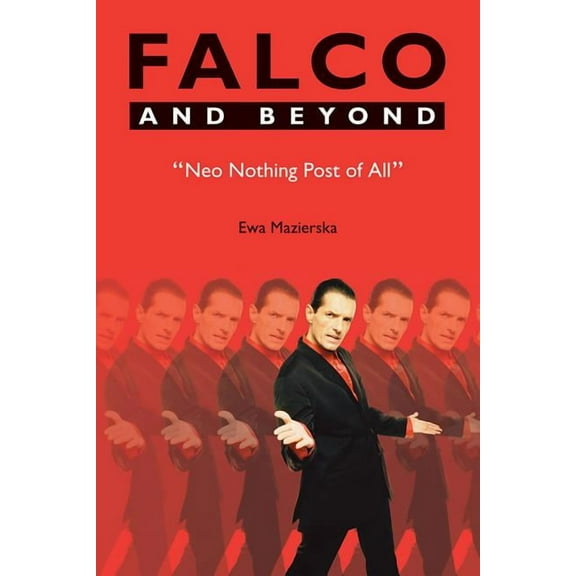 Studies in Popular Music Falco and Beyond: Neo Nothing Post of All, (Hardcover)