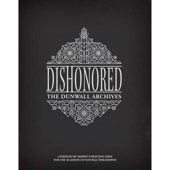 Pre-Owned Dishonored: The Dunwall Archives (Hardcover) by Bethesda Games, Arkane Studios