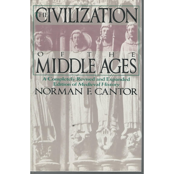 Pre-Owned The Civilization of the Middle Ages: A Completely Revised and Expanded Edition of Medieval History, the Life and Death of a Civilization (Hardcover) 0060170336 9780060170332