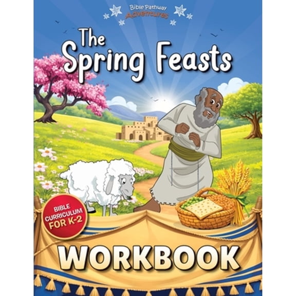 Pre-Owned The Spring Feasts Workbook for K-2 (Paperback) by Bible Pathway Adventures, Pip Reid