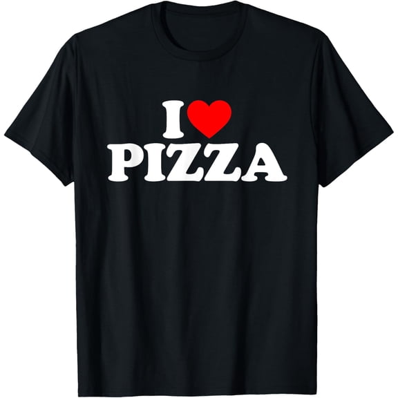 black Shirt I Love Pizza T-Shirt I Heart Pizza Shirt Food Lover T-Shirt