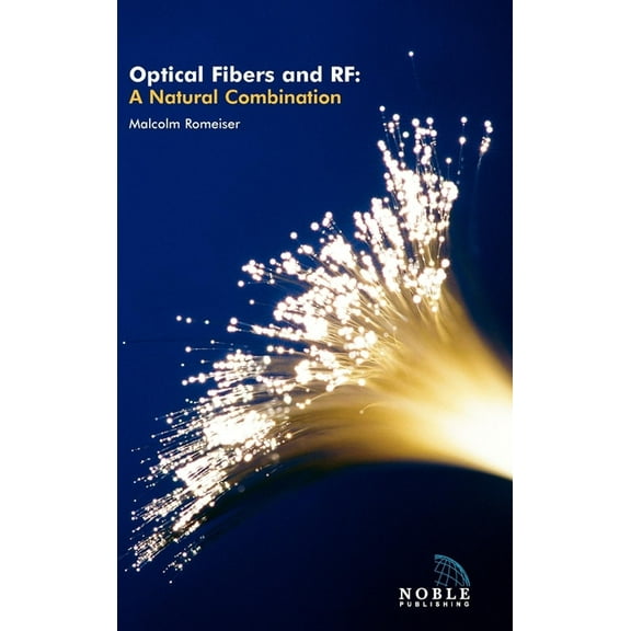 Electromagnetic Waves: Optical Fibers and RF: A Natural Combination (Hardcover)