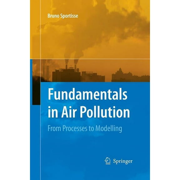 Fundamentals in Air Pollution: From Processes to Modelling, (Paperback)