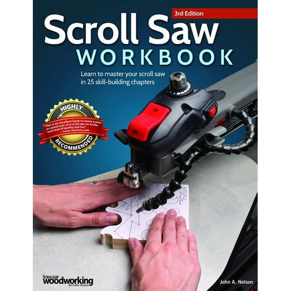 Scroll Saw Workbook, 3rd Edition: Learn to Master Your Scroll Saw in 25 Skill-Building Chapters, (Paperback)