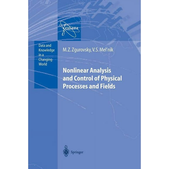 Data and Knowledge in a Changing World Nonlinear Analysis and Control of Physical Processes and Fields, (Paperback)