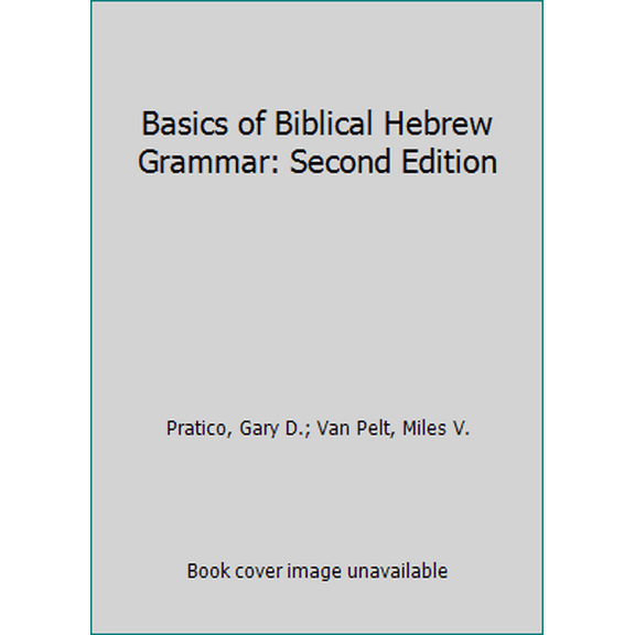 Pre-Owned Basics of Biblical Hebrew Grammar: Second Edition (Hardcover) 0310520673 9780310520672