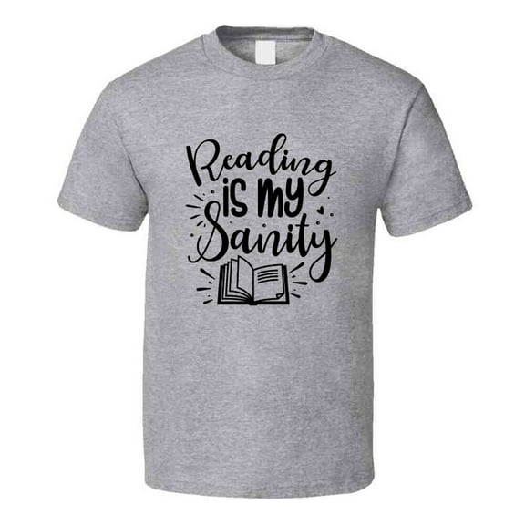 Reading Is My Sanity Tshirt Hilarious Reading Tee For Avid Readerst T Shirt
