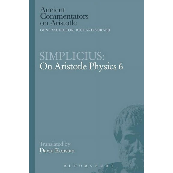 Ancient Commentators on Aristotle Simplicius: On Aristotle Physics 6, (Paperback)