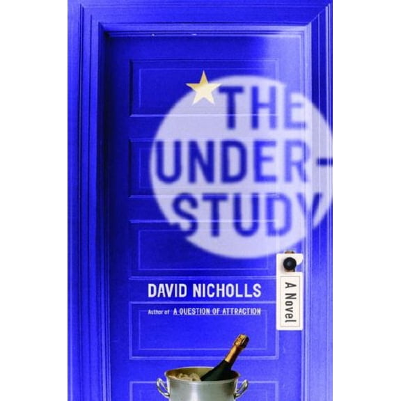 Pre-Owned The Understudy: A Novel (Hardcover) 1400061822 9781400061822