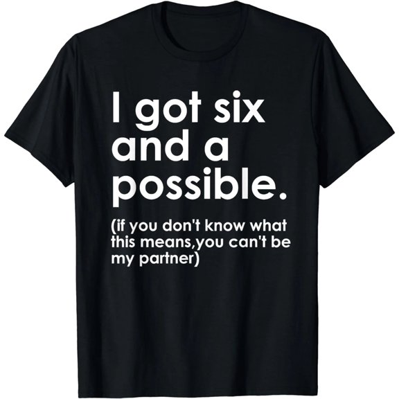 jilida Unisex Black Crew Neck Short Sleeve T-Shirt I Got Six And A Possible Funny Game Lover Gaming Quote Graphic Tee
