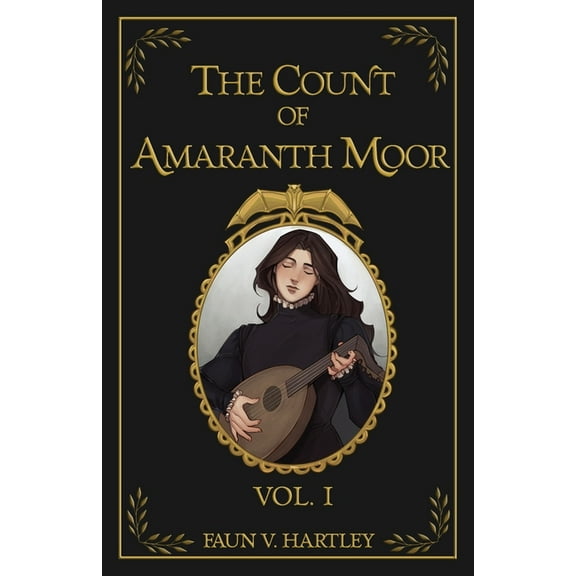 Memoirs of a Modern Vampire The Count of Amaranth Moor, Vol. 1, Book 1, (Paperback)