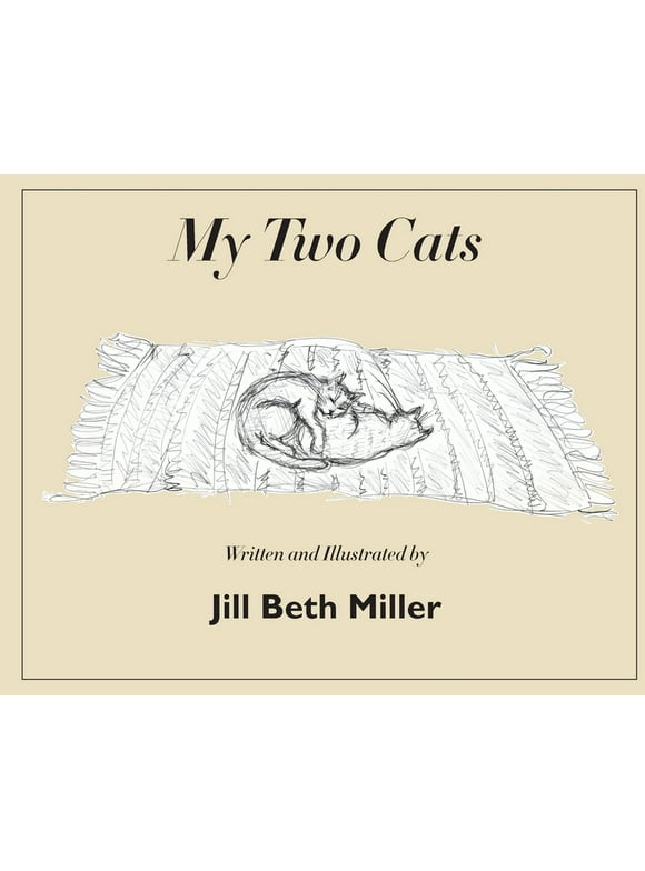 My Two Cats (Hardcover) by Jill Beth Miller