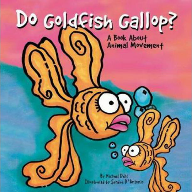 Do Goldfish Gallop?: A Book About Animal Movement (Animals All Around)  1404801057 (Library Binding - Used) 