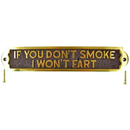 

Solid Brass Sign IF YOU DON T SMOKE I WON T FART Plaques | Renovator s Supply