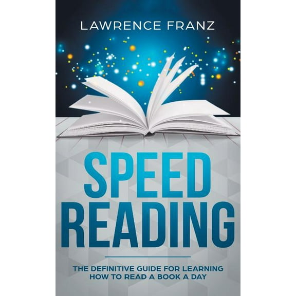 Speed Reading: The Definitive Guide for Learning How to Read a Book a Day, (Paperback)