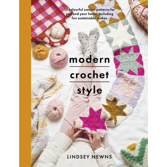 Pre-Owned Modern Crochet Style: 15 Colourful Crochet Patterns for You and Your Home, Including Fun Sustainable Makes (Paperback) 152679313X 9781526793133