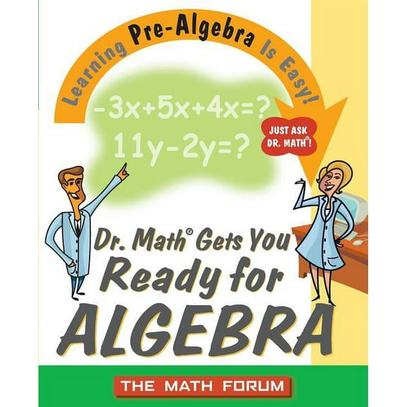Dr. Math Gets You Ready for Algebra: Learning Pre-Algebra Is Easy!, (Paperback)