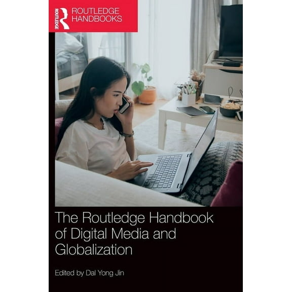 Routledge Media and Cultural Studies Han The Routledge Handbook of Digital Media and Globalization, (Hardcover)